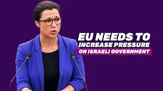 EU needs to increase pressure on Israeli government
