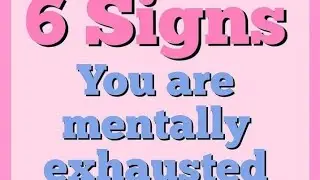 6 Signs you are mentally exhausted|| mental health|| psychoinformative