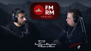 PodCast Oficial de la Federación de Montañismo de la Región de Murcia - FMRM - Episodio 0