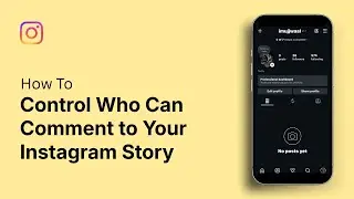 How to Control Who Can Comment to Your Instagram Story