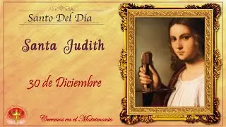 SANTO DEL DIA 30 DE DICIEMBRE - SANTA JUDITH