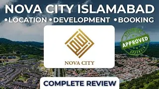 Nova City Islamabad | Site Visit | Location | Development | Complete Review