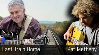 Last Train Home, Pat Metheny, Fingerstyle Guitar Lesson