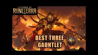 Bo3 Glory Win | Legends of Runeterra | Gauntlets