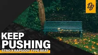 Stro x Rapsody Type Beat 2019 - Keep Pushin | Boom Bap Type Beat 2019