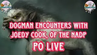 Viscous Dogman Attacks with Joedy Cook of the NADP. Paranormal Odyssey Live EP:150