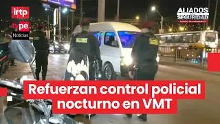 Intensifican controles policiales en VMT para reforzar la seguridad ciudadana