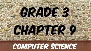 GRADE 3 | CHAPTER 9 | COMPUTER SCIENCE | CBSE NCERT