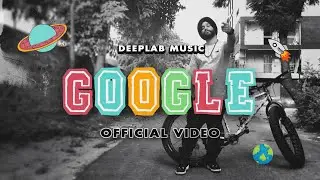 Google (Official Video)| Deeplab Music | AD Singh | Gagan Ahuja feat. Bismanbir Singh