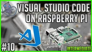 Install Visual Studio Code on the Raspberry Pi 4 (3B) - #tt10