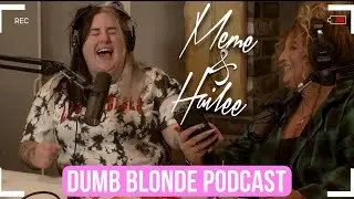 Dumb Blonde Podcast : Meme & Hailee ( Full Episode ) | Bunnie Xo