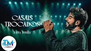 Raffa Torres - Casais Trocados - TOP MUSIC OFICIAL