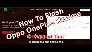 How  To Flash Oppo OnePlus Realme By O+Support Tool