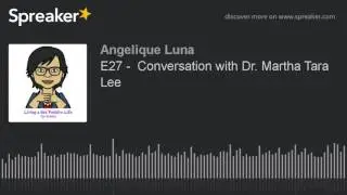E27 Living a Sex Positive Life - Conversation with Dr  Martha Tara Lee, Sexologist in Singapore