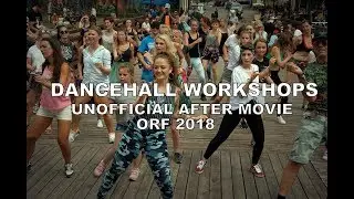 ORF2018 DANCEHALL WORKSHOPS UNOFFICIAL AFTER MOVIE