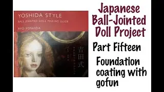 Japanese BJD   #15 - Applying the gofun foundation coat