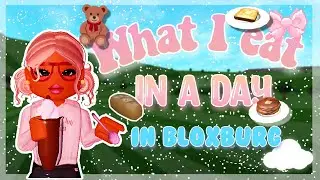 What I EAT in a day ♡ | Realistic Bloxburg Edition
