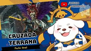Officio Narrativus La Cruzada Terrana: Parte final