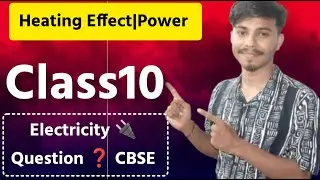 ELECTRICITY | HEATING EFFECT OF CURRENT | POWER  | PYQ | LIVE CLASS HOME WORK | CBSE 2024-25|