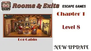 Rooms and Exits Chapter 1 Level 8 Walkthrough | Rooms and Exits Log Cabin