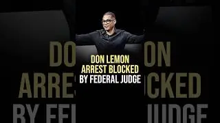 DOJ BLOCKED: Don Lemon Arrest Shut Down by Federal Judge in Minnesota