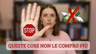 Cose che non compro più | SilviaInaNutshell