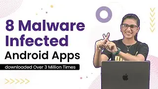 8 Malware Infected Android Apps Were Downloaded Over 3 Million Times || ForceBolt News