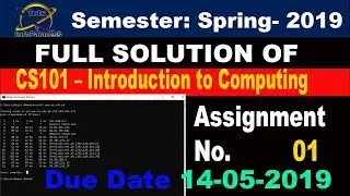CS101 Assignment No 1 Solution 2019 Step by Step Guide