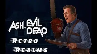 Ash vs Evil Dead/RetroRealms (Full Playthrough)🎃