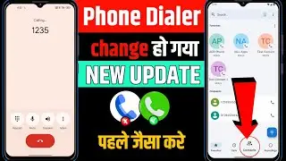 Phone Dialer change Problem || google phone Dialer new Update remove || phone Dialer change Ho Gaya 