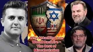 Larry C. Johnson & Mohammad Marandi: Why Attacking Iran Would Backfire?