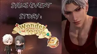 Sylus Wonder Trove Full Event Story [ Treasure Guide ] | Love and Deepspace