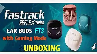 Bluetooth Earbuds Fastrack Reflex Tunes FT3 Green Unboxing  24 Hours Battery // Gaming Mode