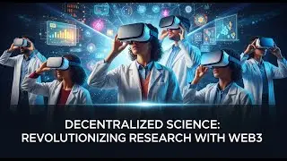Decentralized Science (DeSci): The Web3 Revolution in Scientific Research