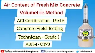 Determination of Air Content of Fresh Mix Concrete | ACI Certification | All About Civil Engineer