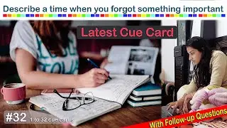 Describe a time when you forgot something important | latest cue card | 8 band sample