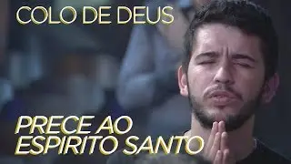 COMUNIDADE CATÓLICA COLO DE DEUS | PRECE AO ESPIRITO SANTO [CC]