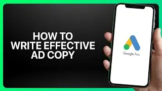 Как писать эффективные рекламные тексты в Google Ads в 2025 году! Учебное пособие.