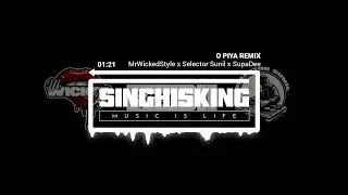 O Piya Remix | MrWickedStyle x Selector Sunil x SupaDee