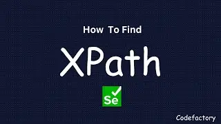 How To Find XPATH In Selenium | Selenium, XPATH