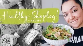 Gezond eten shoplog (mijn wekelijkse boodschappen) + Super lekkere kip salade recept