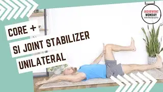 Movement Monday: Core + SI Joint Stabilizer (Unilateral)