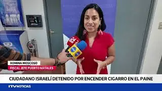 Ciudadano israel&iacute; fue detenido por encender cigarrillo en el Parque Nacional Torres del Paine