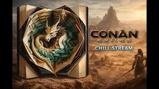 Conan Exiles Chill Stream | Survive, Build, Relax Retry Part.1