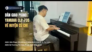 Yamaha CLP-735 | Bàn giao & lắp đặt chi tiết piano điện mới về huyện Củ Chi siêu đỉnh