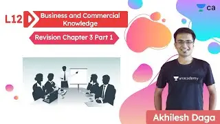 Business and Commercial Knowledge L12 | Revision Chapter 3 Part 1 | Akhilesh Daga