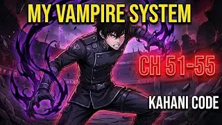 My Vampire System Chapter 51-55 Explained in Hindi | Quinn's Level Up & New Skills! 🔥