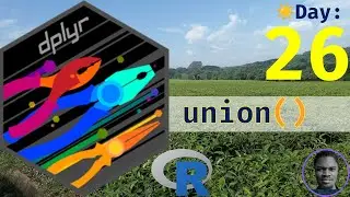 R Programming Basics to Advanced: Day 26: dplyr::union()