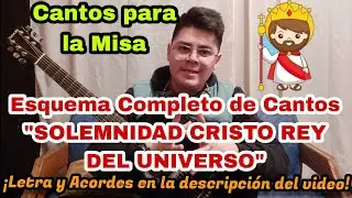 Esquema de Cantos para la SOLEMNIDAD CRISTO REY 👑 2023 👑 - Cantos para la Misa