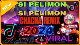 SI PELIMON SI PELIMON CHACHA REMIX 2024 NO COPYRIGHT